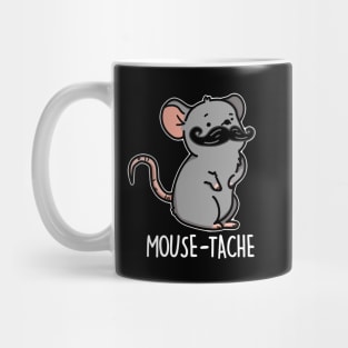 Mousetache Cute Mouse Pun Mug